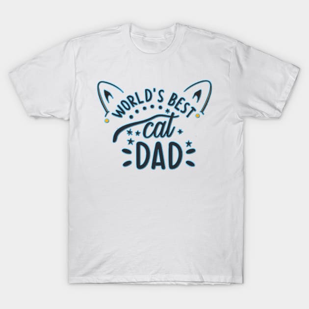 World's Best Cat Dad T-Shirt by JnS Merch Store